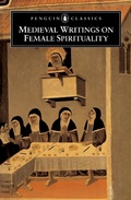 Cover: Medieval Writings on Female Spirituality - Penguin Classics
