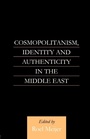 Cover: Cosmopolitanism, Identity and Authenticity in the Middle East - Routledge