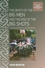 Cover: The Death of the Big Men and the Rise of the Big Shots - Berghahn Books