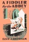 Cover: A Fiddler for the Abbey - The Elsie J Oxenham Society/The Abbey Chronicle