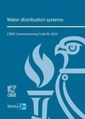 Cover: Commissioning Code W: Water Distribution Systems 2010 - Chartered Institution of Building Services Engineers