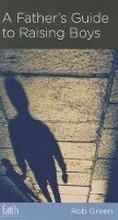 Cover: A Father's Guide to Raising Boys - New Growth Press