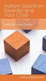 Cover: Autism Spectrum Disorder and Your Child - New Growth Press