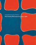 Cover: Imperfections By Chance: Paul Feeley Retrospective, 1954-1966 - D Giles Ltd