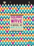 Cover: Square Wave - Two Dollar Radio