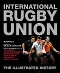 Cover: International Rugby Union The Illustrated History - Carlton Books Ltd
