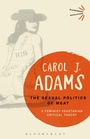Cover: The Sexual Politics of Meat - 25th Anniversary Edition - Bloomsbury Academic USA