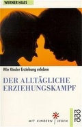 Cover: Der allt&auml;gliche Erziehungskampf - Rowohlt Taschenbuch