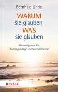 Cover: Warum sie glauben, was sie glauben - Verlag Herder