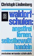 Cover: Waldorfschulen: Angstfrei lernen, selbstbewusst handeln - Rowohlt Taschenbuch