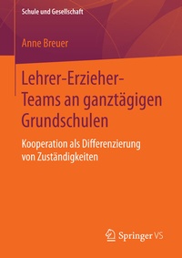 Abbildung von: Lehrer-Erzieher-Teams an ganztägigen Grundschulen - Springer VS