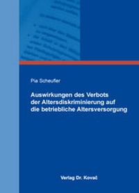 Abbildung von: Auswirkungen des Verbots der Altersdiskriminierung auf die betriebliche Altersversorgung - Kovac, Dr. Verlag