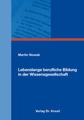 Cover: Lebenslange berufliche Bildung in der Wissensgesellschaft - Kovac, Dr. Verlag