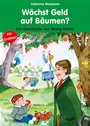 Cover: Wächst Geld auf Bäumen? - Christliche Verlagsgesellschaft