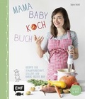 Cover: Mama-Baby-Kochbuch - Edition Michael Fischer / EMF Verlag