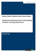 Cover: Mining Social Media Data for Understanding Students' Learning Experience - Grin Verlag Gmbh