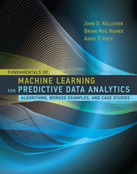 Enlarge image Cover: Fundamentals of Machine Learning for Predictive Data Analytics - MIT Press