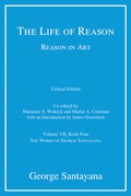 Cover: The Life of Reason or The Phases of Human Progress: Volume 7 - MIT Press