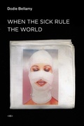Cover: When the Sick Rule the World - Semiotext (E)