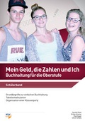 Cover: Mein Geld, die Zahlen und Ich - Buchhaltung f&uuml;r die Oberstufe - KLV Verlag