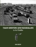 Cover: Train Shunting and Marshalling for the Modeller - Ian Allan Publishing