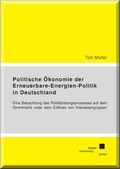 Cover: Politische &Ouml;konomie der Erneuerbare-Energien-Politik in Deutschland - Kassel University Press