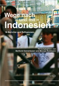 Cover: Wege nach - und mit - Indonesien - regiospectra Verlag Berlin