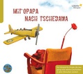 Cover: Mit Opapa nach Tschedawa - Scharf, Elfriede