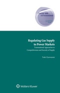 Abbildung von: Regulating Gas Supply to Power Markets - Kluwer Law International