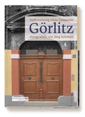 Cover: G&ouml;rlitz - Auferstehung eines Denkmals - Monumente Publikationen. Der Verlag der Deutschen Stiftung Denkmalschutz
