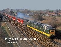 Enlarge image Cover: Fifty Years of the Deltics - Ian Allan Publishing