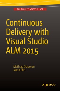 Enlarge image Cover: Continuous Delivery with Visual Studio ALM 2015 - APress