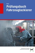 Cover: Pr&uuml;fungsbuch Fahrzeuglackierer - Verlag Handwerk und Technik