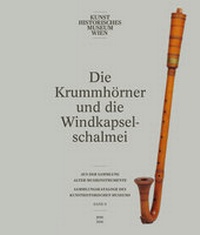 Abbildung von: Die Krummhörner und die Windkapselschalmei der Sammlung alter Musikinstrumente - Praesens Verlag