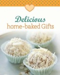 Cover: Delicious home-baked Gifts - Apollo Medien