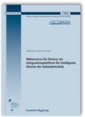 Cover: Webservices for Devices als Integrationsplattform f&uuml;r intelligente Dienste der Geb&auml;udetechnik. Abschlussbericht. - Fraunhofer IRB Verlag