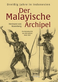 Abbildung von: Der Malayische Archipel: Dreißig Jahre in Indonesien - SEVERUS Verlag