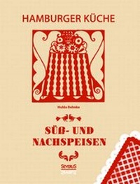 Abbildung von: Hamburger Küche: Süß- und Nachspeisen - SEVERUS Verlag