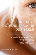 Cover: Die Haut und die Sprache der Seele - Fischer & Gann