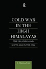 Cover: Cold War in the High Himalayas - Routledge
