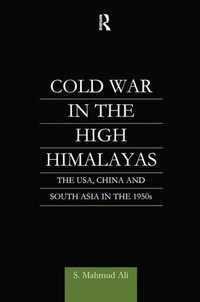 Enlarge image Cover: Cold War in the High Himalayas - Routledge