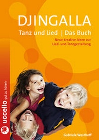Abbildung von: Djingalla | Tanz und Lied | Das Buch - uccello - gut zu hören
