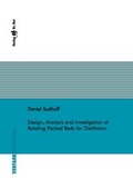Cover: Design, Analysis and Investigation of Rotating Packed Beds for Distillation - Dr. Hut