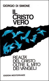 Abbildung von: Il cristo vero - Esoterismo, medianità, parapsicologia;Edizioni Mediterranee