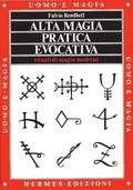 Abbildung von: Alta magia pratica evocativa. Rituali di magia moderna. L'applicazione pratica - Uomo e magia;Hermes Edizioni