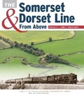 Cover: The Somerset & Dorset Line from Above: Evercreech Junction to Bournemouth - Ian Allan Publishing