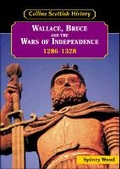 Cover: Wallace, Bruce and the Wars of Independence 1286-1328 - Collins Educational