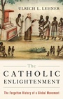 Cover: The Catholic Enlightenment - Oxford University Press Inc