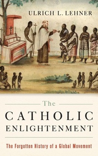 Enlarge image Cover: The Catholic Enlightenment - Oxford University Press Inc