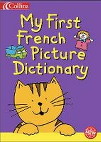 Enlarge image Cover: My First French Picture Dictionary - Collins Educational